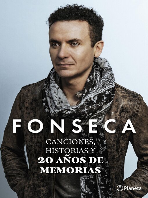 Title details for Canciones, historias y 20 años de memorias by Fonseca - Available
